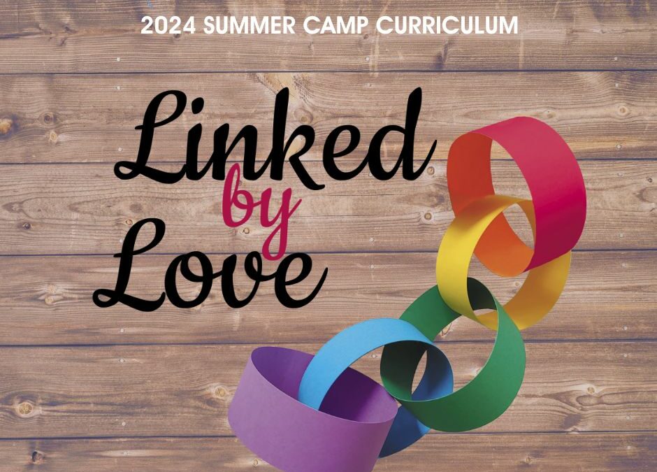 Linked by Love: Summer Camp Curriculum